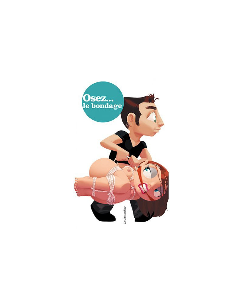 Osez le bondage 